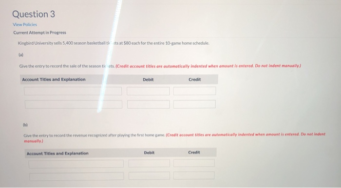  Question 3 View Policies Current Attempt in Progress Kingbird University sells