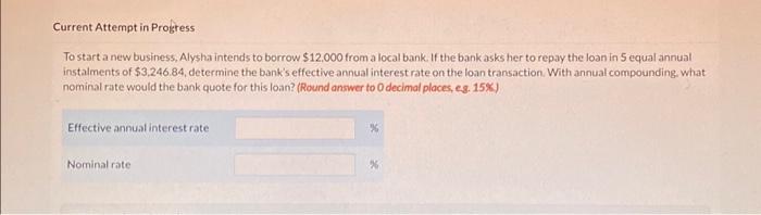  Current Attempt in Progress To start a new business, Alysha intends