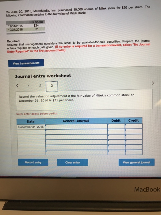 value of Mitek stock 12/31/2015 12/31/2016 $24 31 Required: Assume that management