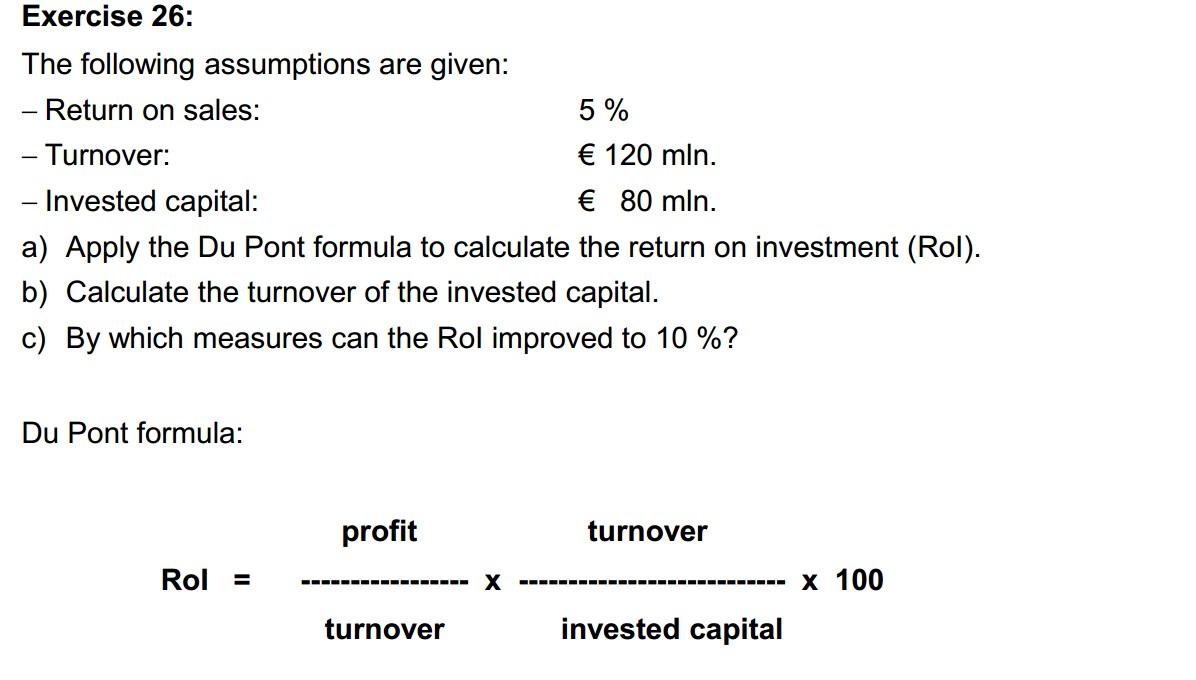 Exercise 26: The following assumptions are given: - Return on sales: