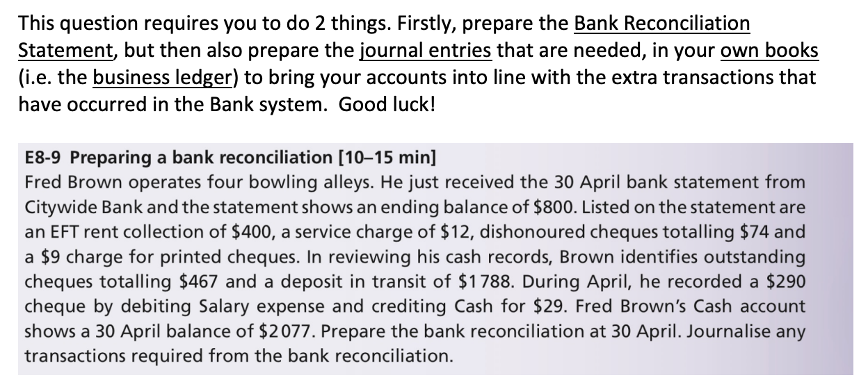 This question requires you to do 2 things. Firstly, prepare the