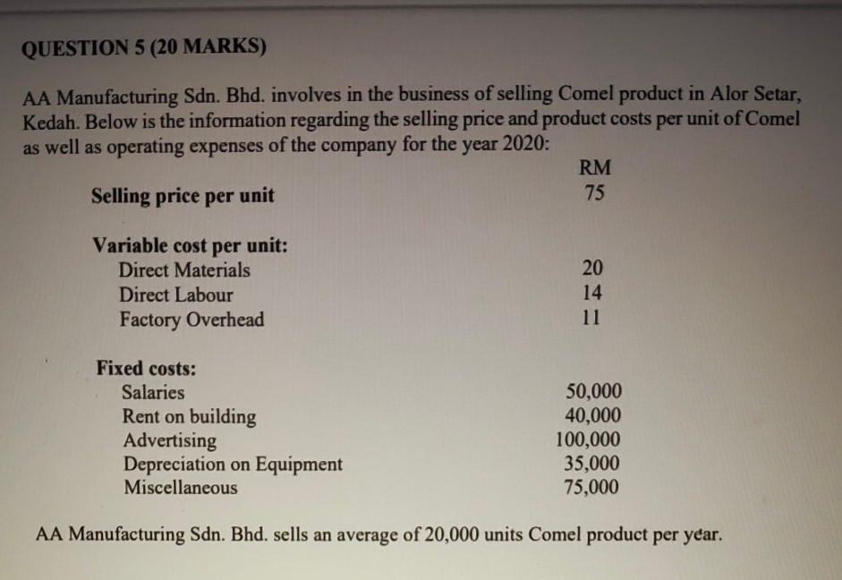 QUESTION 5 (20 MARKS) AA Manufacturing Sdn. Bhd. involves in the