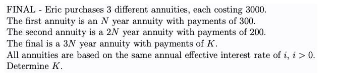  FINAL - Eric purchases 3 different annuities, each costing 3000. The