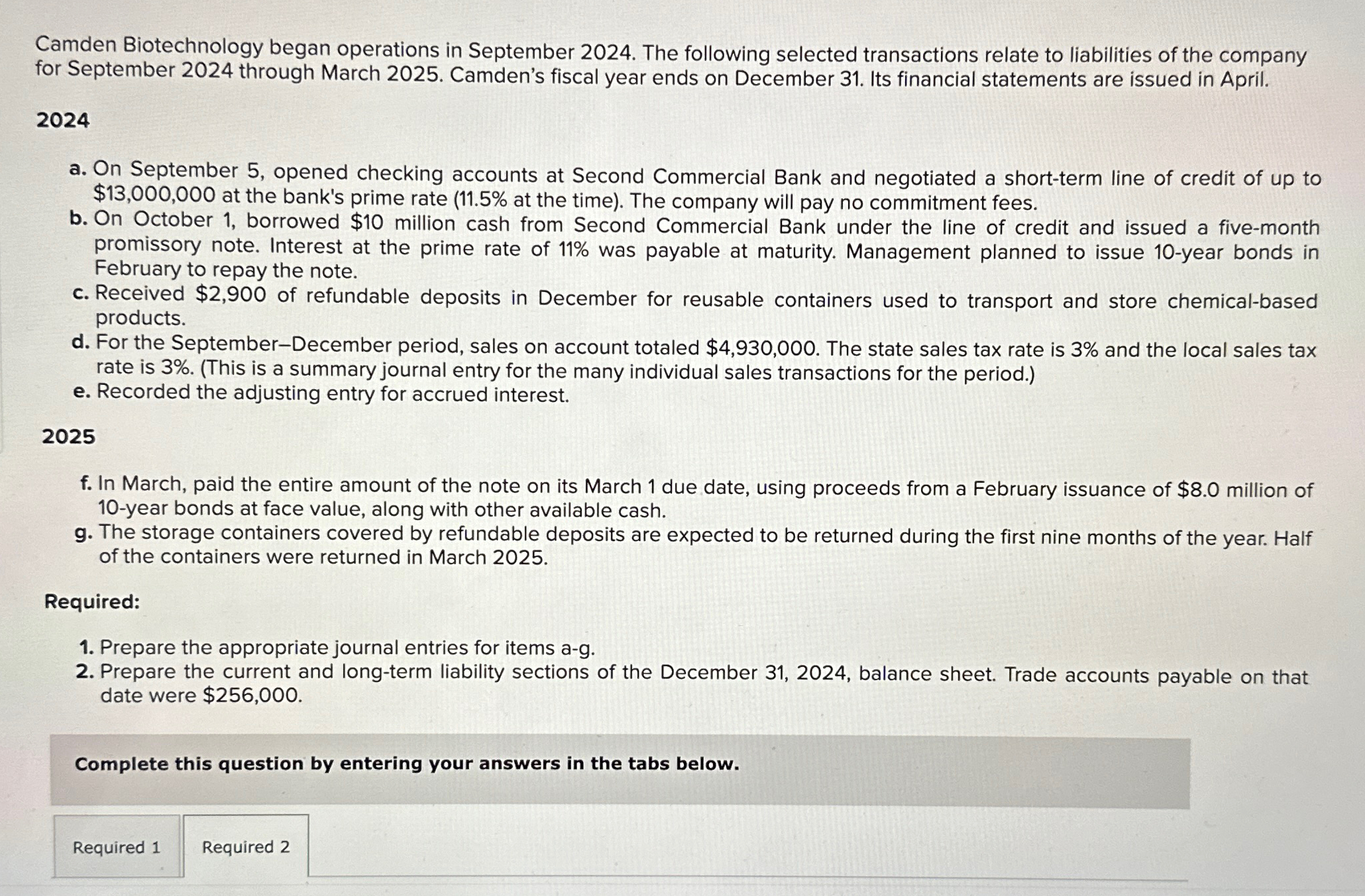  Hello, i just need help with "Required 2" please. Camden Biotechnology