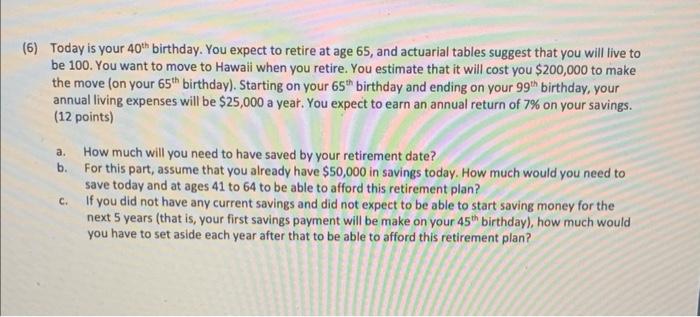 please solve on excel and show functions (6) Today is your 40th