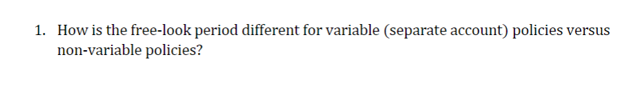  1. How is the free-look period different for variable (separate account)