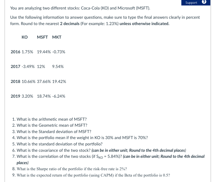 step by step please You are analyzing two different stocks: Coca-Cola (KO)