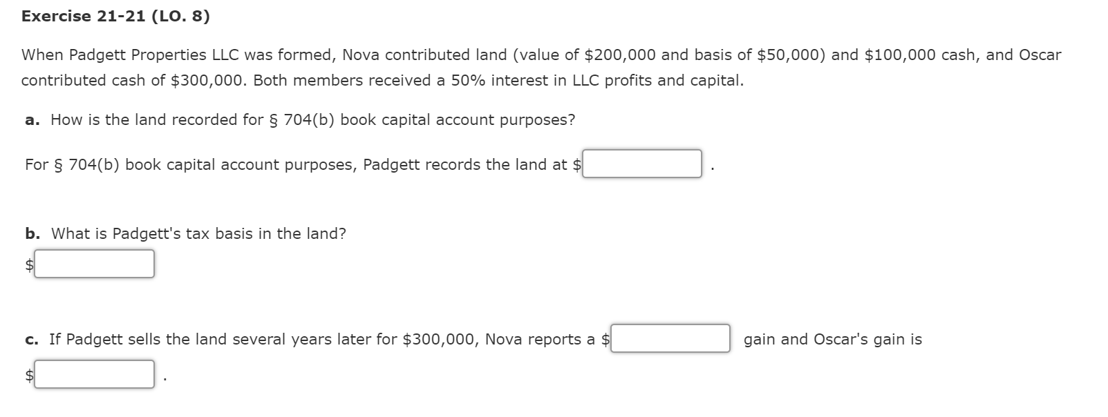  Exercise 21-21 (LO. 8) When Padgett Properties LLC was formed, Nova