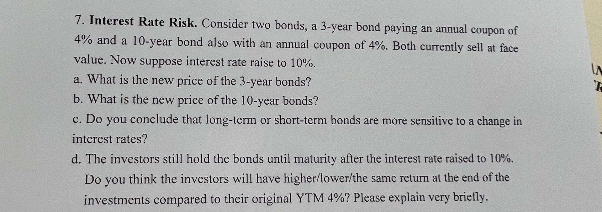  7d 7. Interest Rate Risk. Consider two bonds, a 3-year bond
