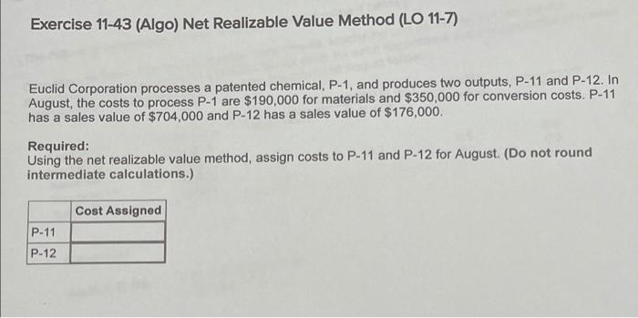 11-7) Euclid Corporation processes a patented chemical, P.1, and produces two outputs,