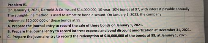  Problem #1 On January 1, 2021, Darnold & Co, issued $14,000,000,