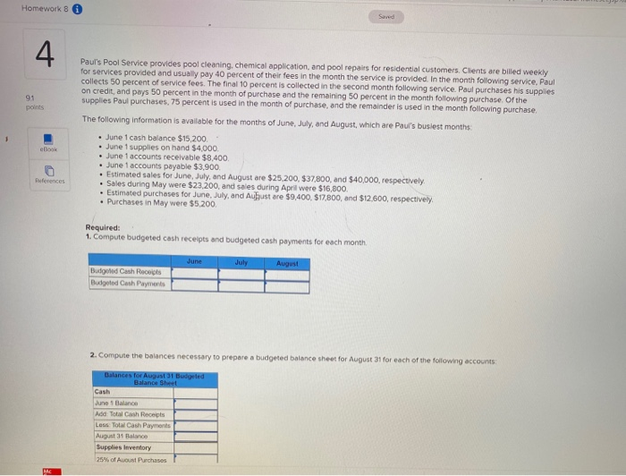  Homework 8 Saved 4 91 points Paul's Pool Service provides pool