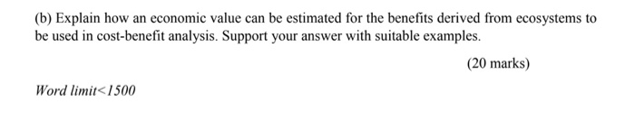  (b) Explain how an economic value can be estimated for the
