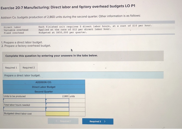  please complete both Exercise 20-7 Manufacturing: Direct labor and factory overhead