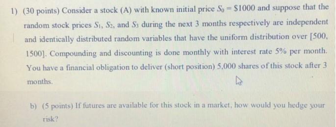 1) (30 points) Consider a stock (A) with known initial price