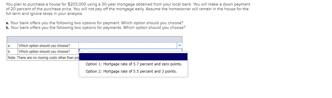  You plan to purchase a house for $203,000 using a 30-year