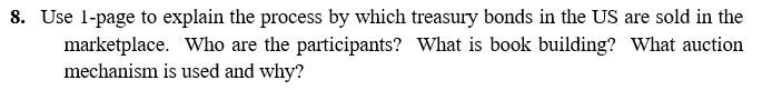 Use 1-page to explain the process by which treasury bonds in the
