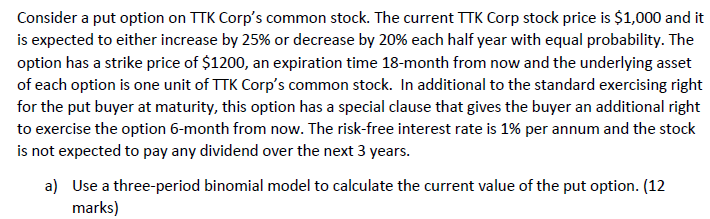  Consider a put option on ITK Corp's common stock. The current