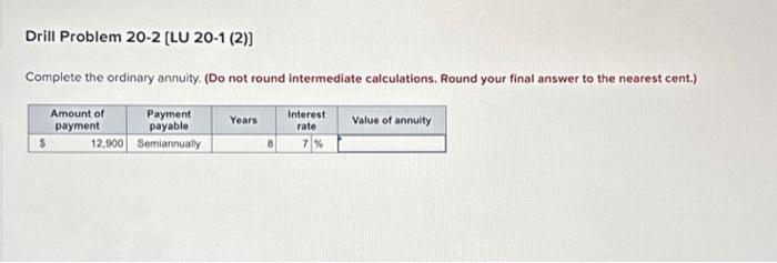  Complete the ordinary annuity. (Do not round intermediate calculations. Round your
