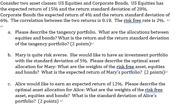 Consider two asset classes: US Equities and Corporate Bonds. US Equities