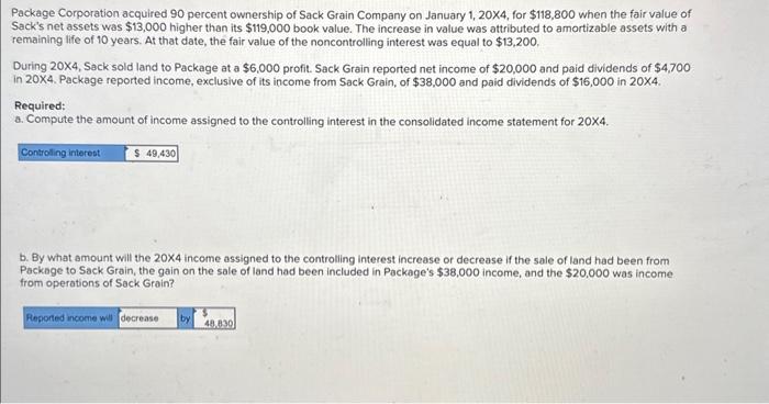 please help answer B is wrong!! Package Corporation acquired 90 percent ownership