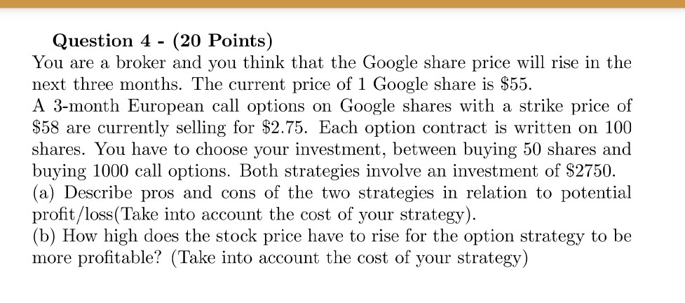 Question 4 - (20 Points) You are a broker and you