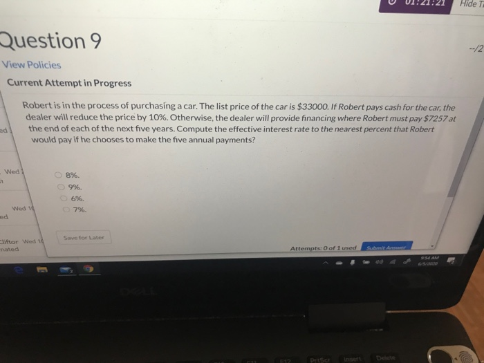  Hide 7 --12 Question 9 View Policies Current Attempt in Progress