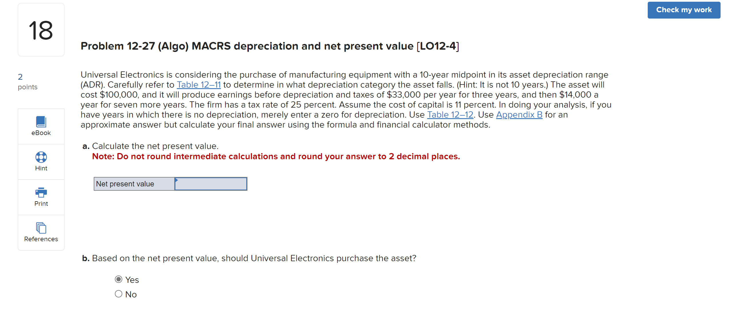  Problem 12-27 (Algo) MACRS depreciation and net present value [LO12-4] Universal
