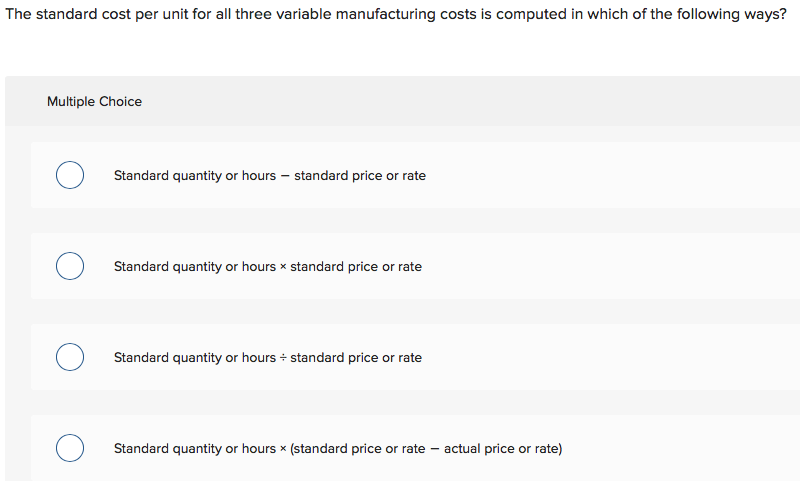  55.56.38.39 The standard cost per unit for all three variable manufacturing