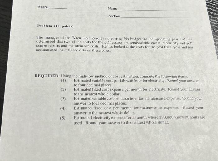  Score Problem (10 points). Name Section The manager of the Wren