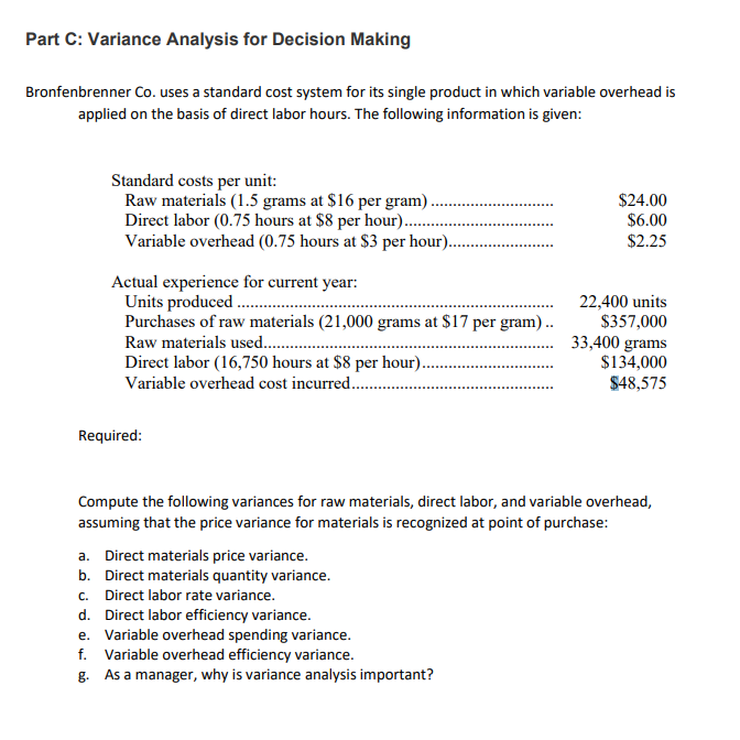 Part C: Variance Analysis for Decision Making Bronfenbrenner Co. uses a