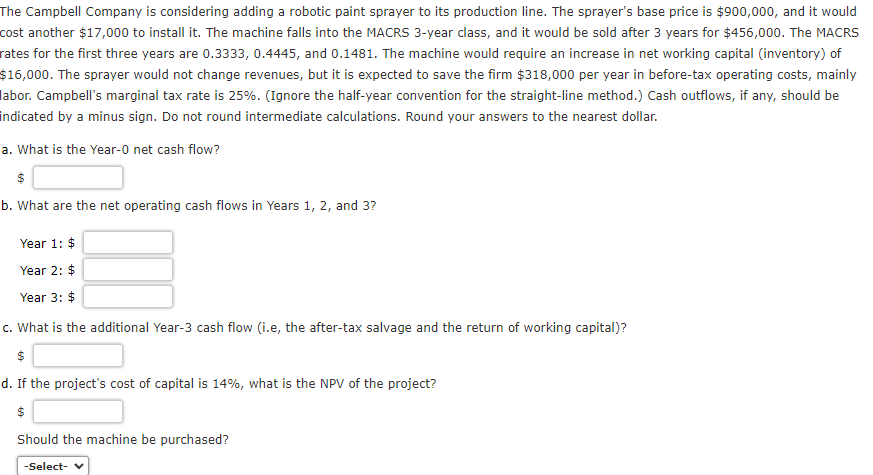  The Campbell Company is considering adding a robotic paint sprayer to