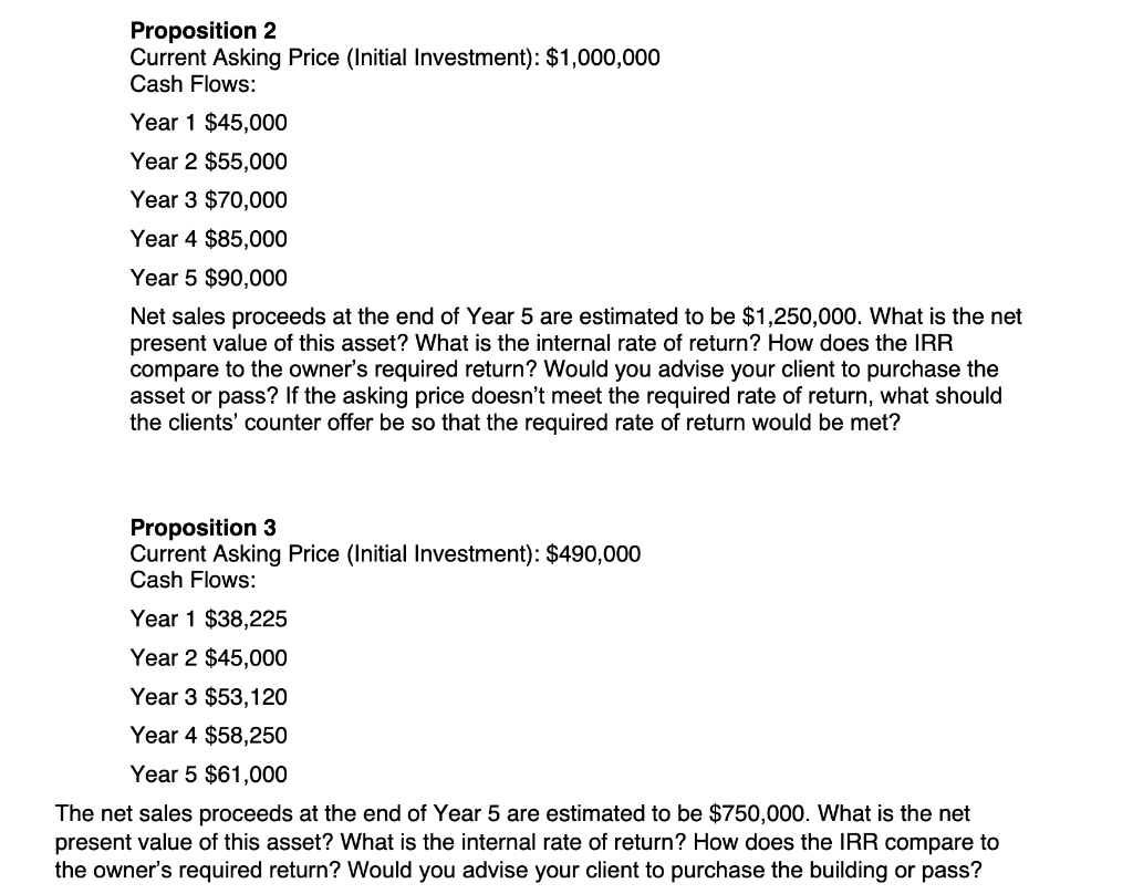  Proposition 2 Current Asking Price (Initial Investment): $1,000,000 Cash Flows: Year
