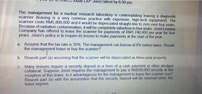 answer for b and c day (30 June) latest by 6.00 pm.