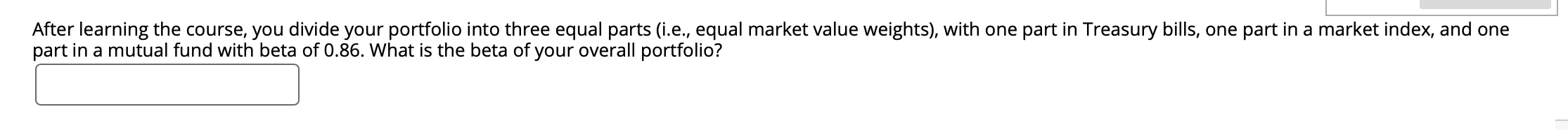  After learning the course, you divide your portfolio into three equal