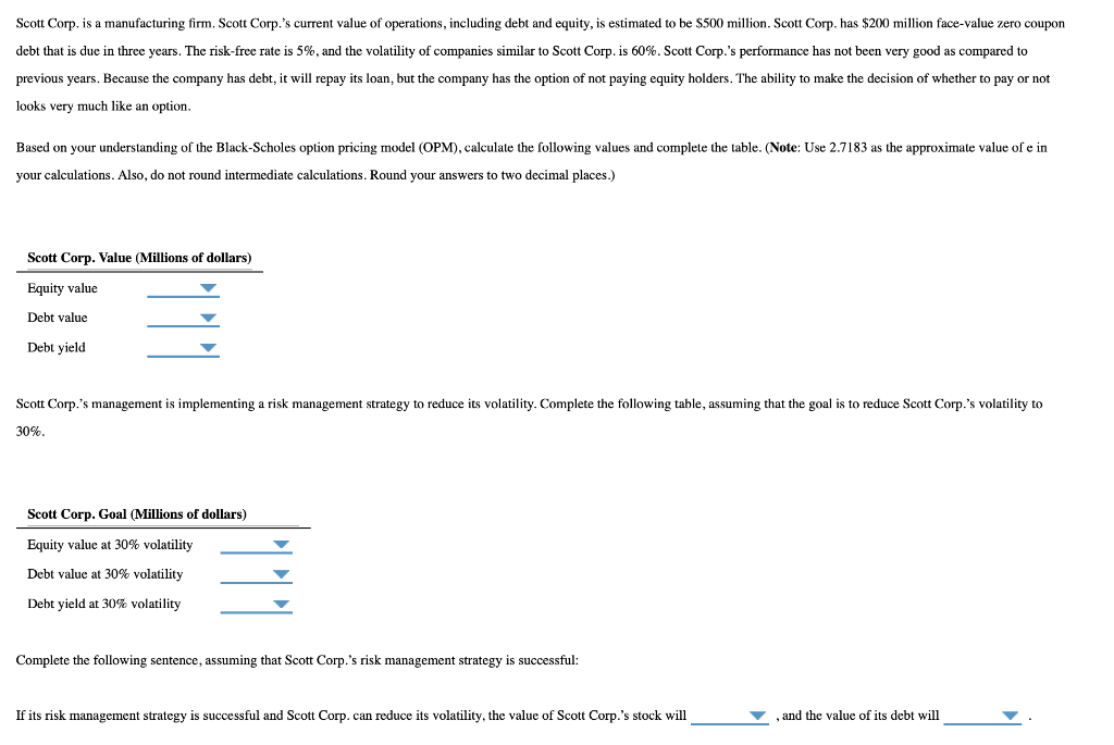 Scott Corp. is a manufacturing firm. Scott Corp.'s current value of
