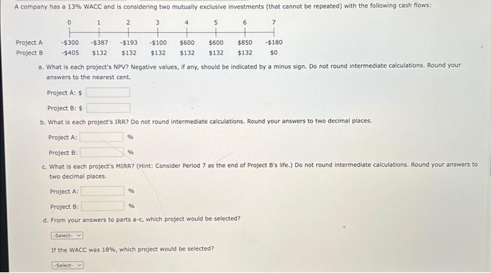  a. What is each project's NPV? Negative values, if any, should