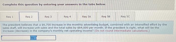 you !! Complete this question by entering your answers in the tabs