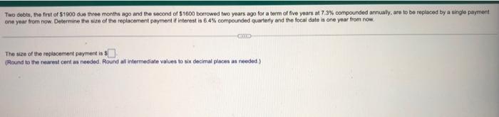  exact answer as soon as possible Two debts, the first of