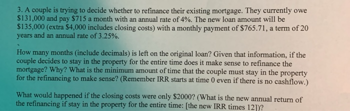  3. A couple is trying to decide whether to refinance their