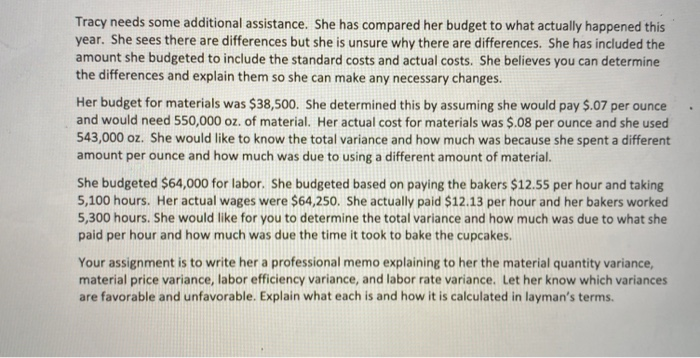  Tracy needs some additional assistance. She has compared her budget to