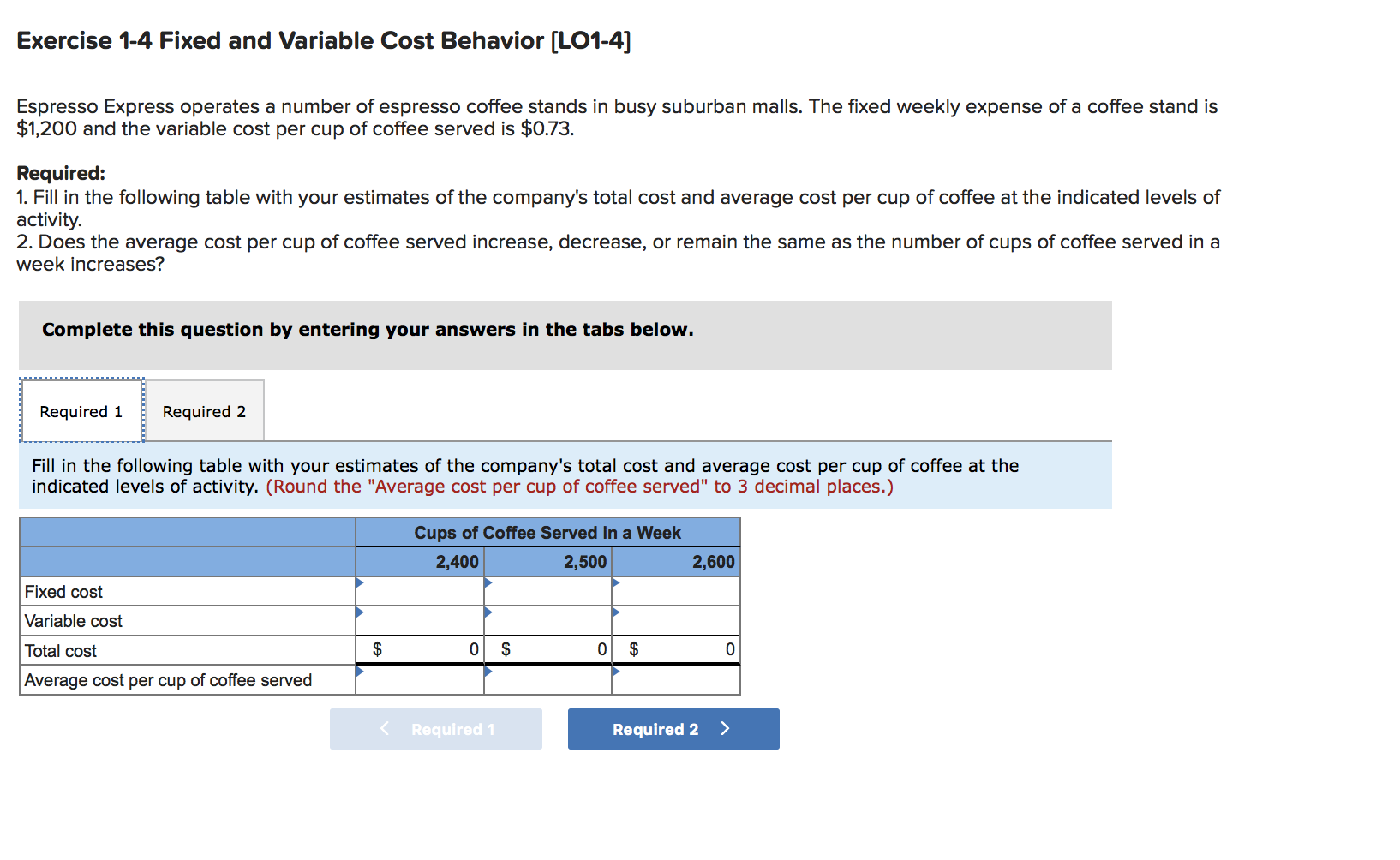 help plz Exercise 1-4 Fixed and Variable Cost Behavior (LO1-4] Espresso Express