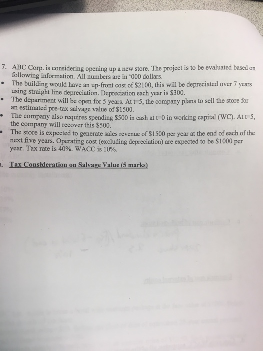  7. ABC Corp. is considering opening up a new store. The