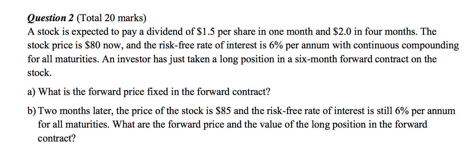  Question 2 (Total 20 marks) A stock is expected to pay