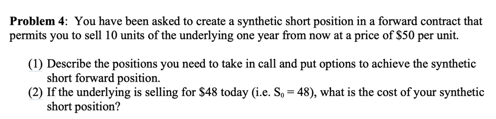 Problem 4: You have been asked to create a synthetic short