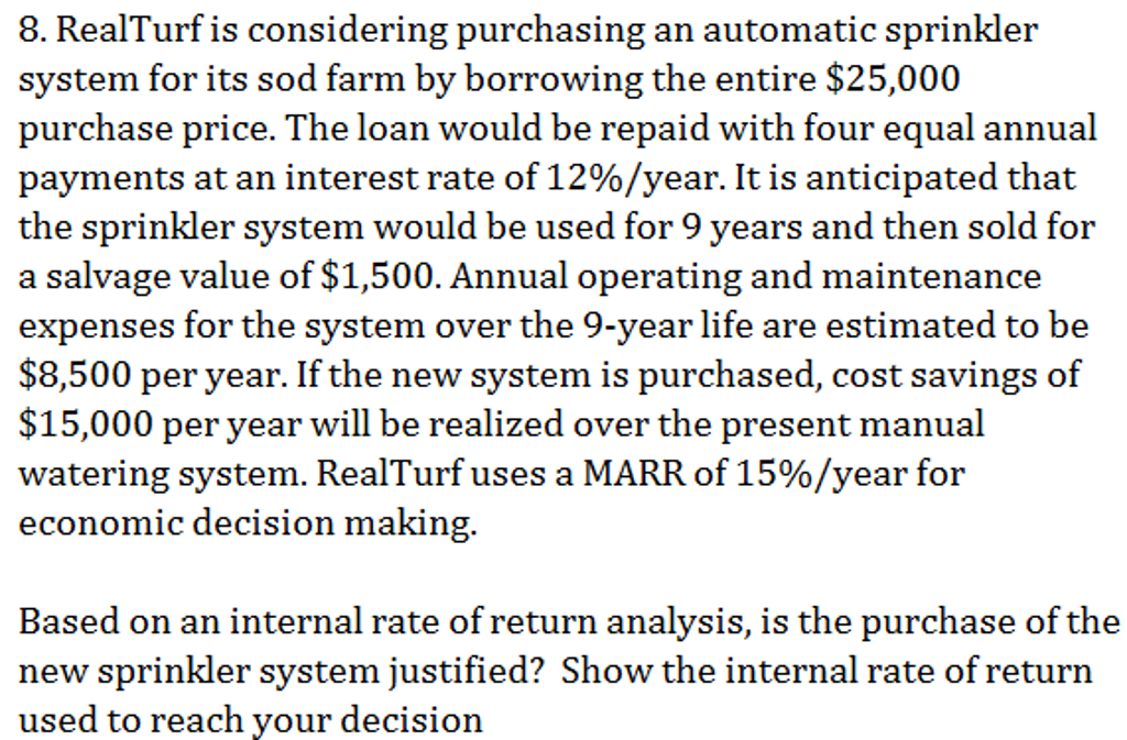  RealTurf is considering purchasing an automatic sprinkler system for its sod