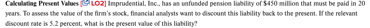  Calculating Present Values [ LO2] Imprudential, Inc., has an unfunded pension