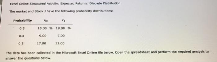 Excel Online Structured Activity: Expected Returns: Discrete Distribution The market and