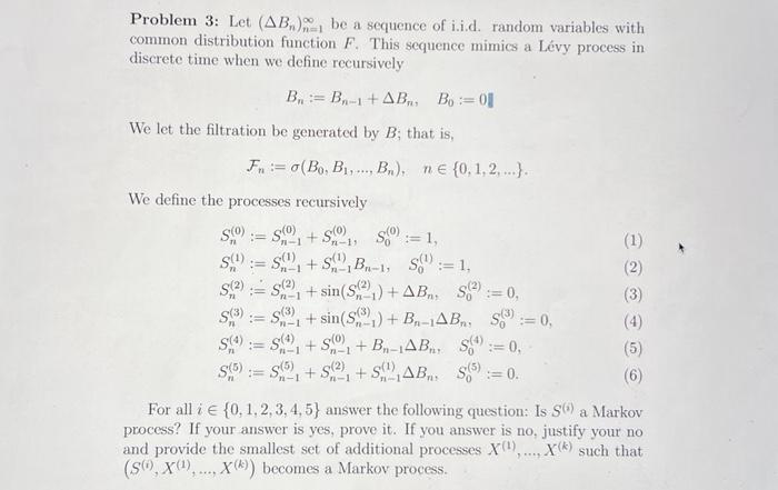  Problem 3: Let (Bn)n=1 be a sequence of i.i.d. random variables