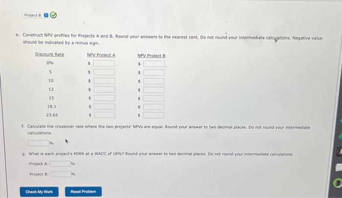 the questions below. Open spreadsheet a. What is each project's NPV? Round